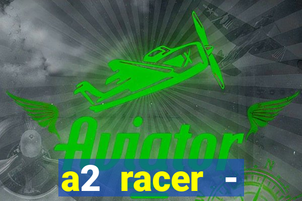 a2 racer - riscando o asfalto filme completo dublado download