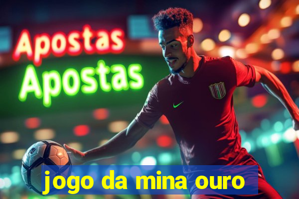 jogo da mina ouro