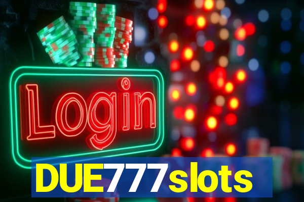 DUE777slots
