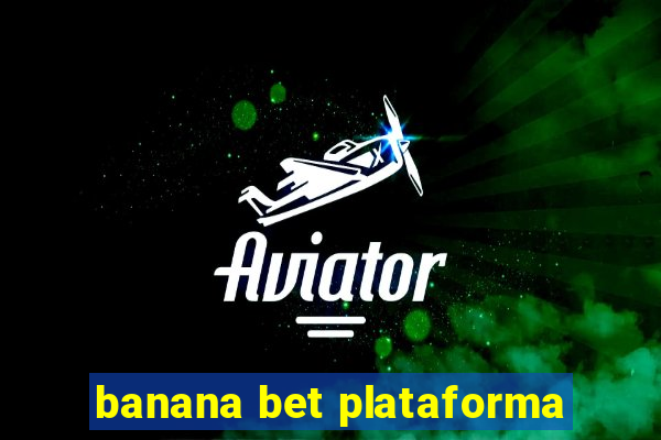 banana bet plataforma