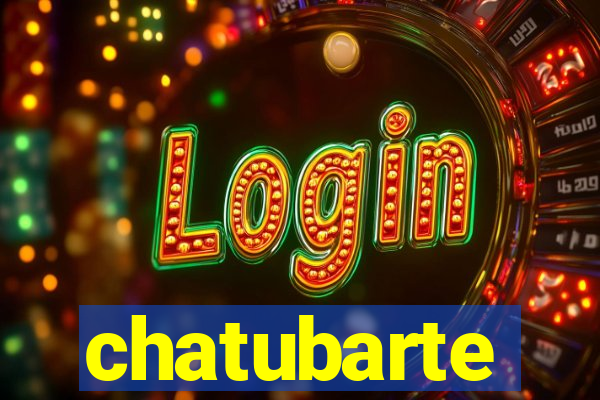 chatubarte