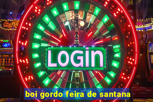 boi gordo feira de santana
