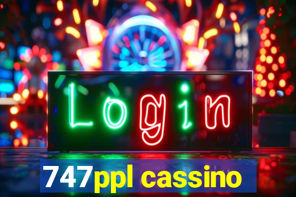 747ppl cassino