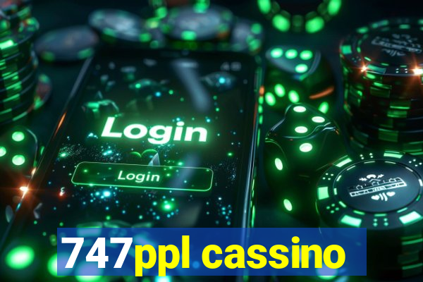 747ppl cassino
