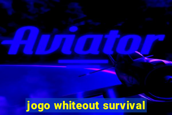 jogo whiteout survival