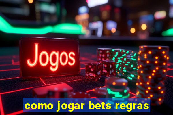 como jogar bets regras
