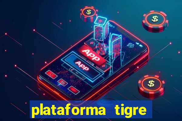 plataforma tigre pagando no cadastro
