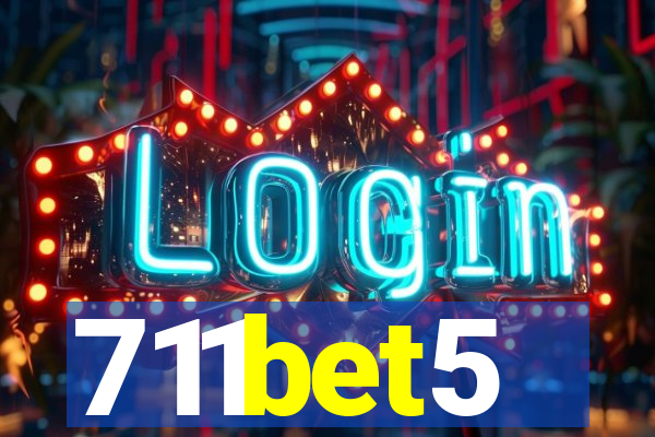 711bet5