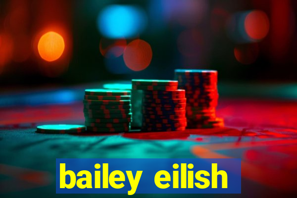 bailey eilish