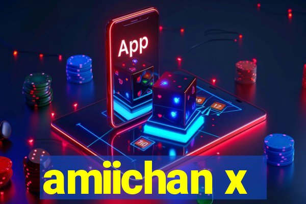 amiichan x