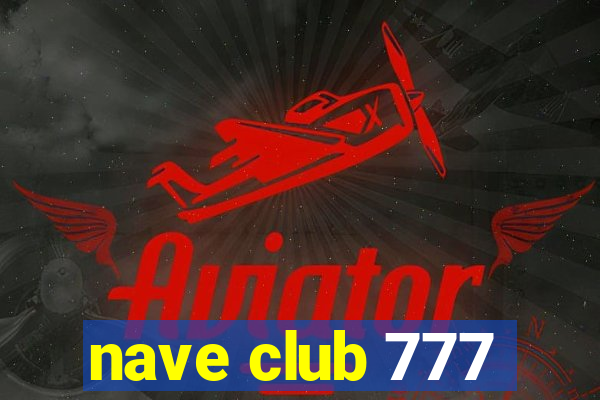 nave club 777