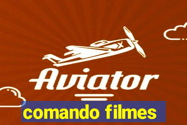 comando filmes