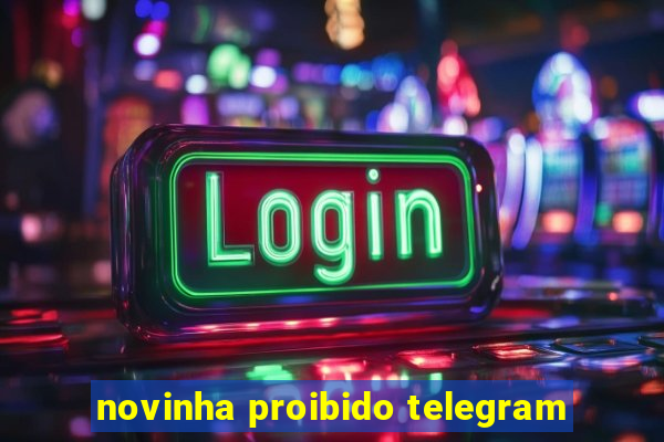 novinha proibido telegram