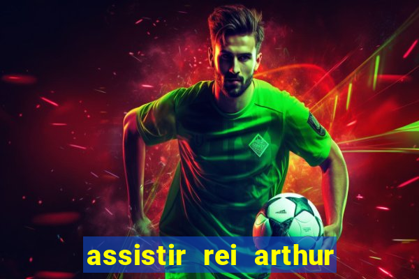 assistir rei arthur (2004 mega filmes)
