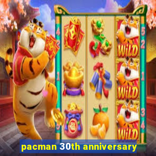 pacman 30th anniversary