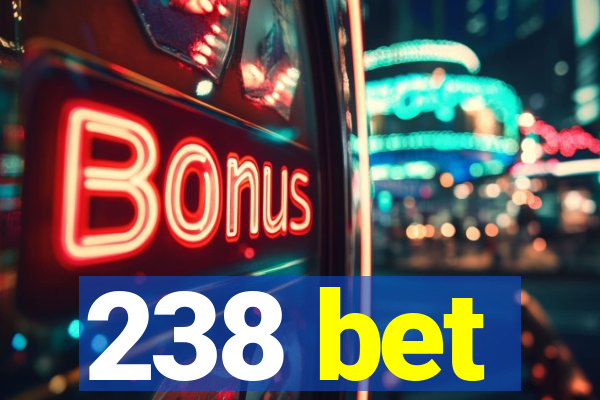 238 bet