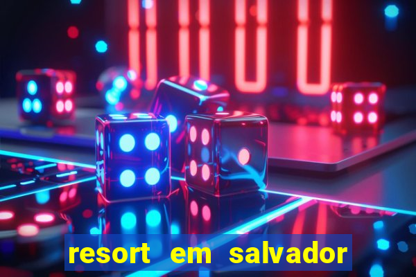resort em salvador all inclusive