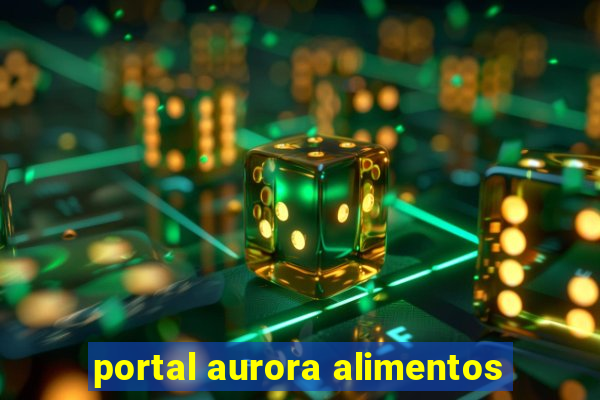 portal aurora alimentos