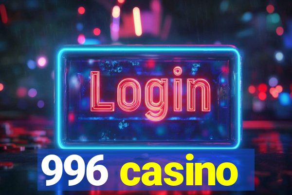 996 casino