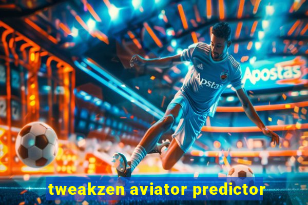 tweakzen aviator predictor