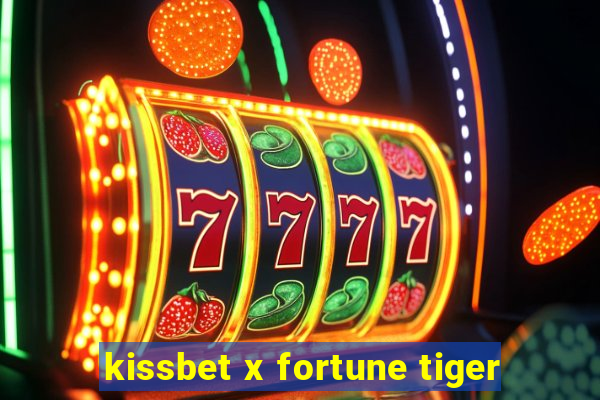 kissbet x fortune tiger