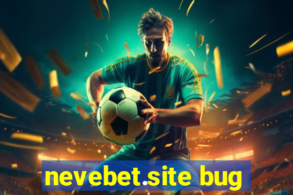 nevebet.site bug