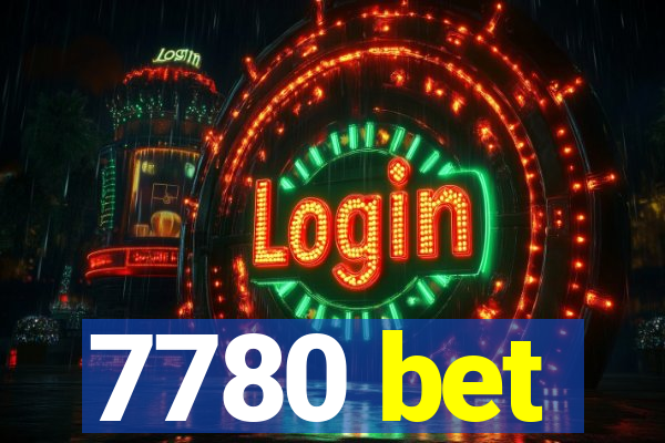 7780 bet