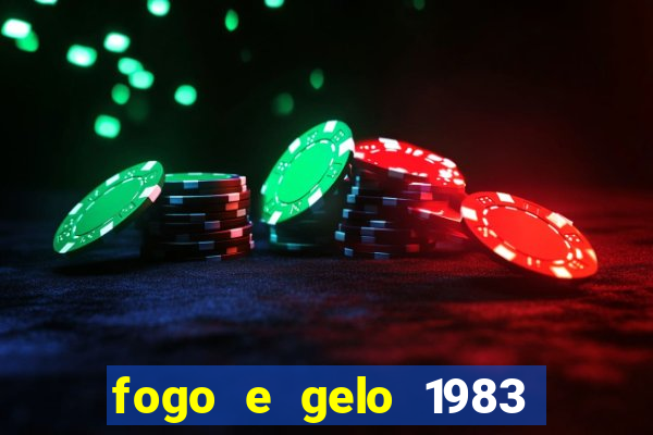 fogo e gelo 1983 dublado download