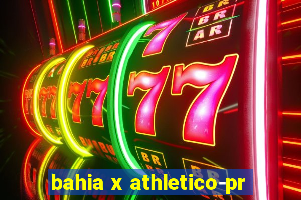 bahia x athletico-pr