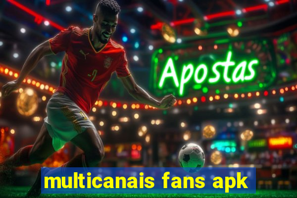 multicanais fans apk