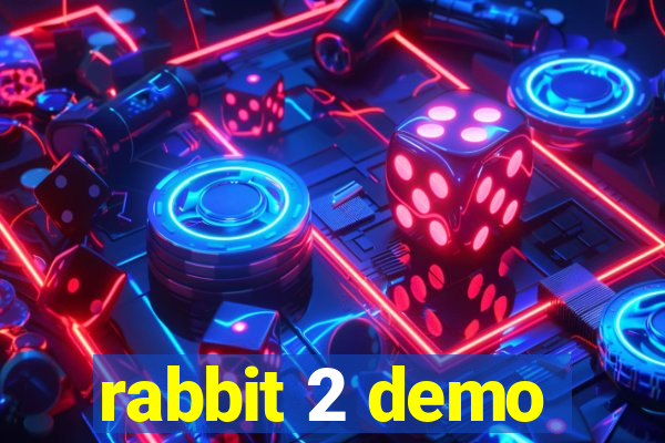 rabbit 2 demo