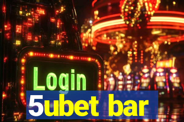 5ubet bar
