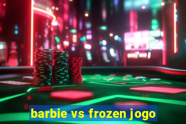 barbie vs frozen jogo