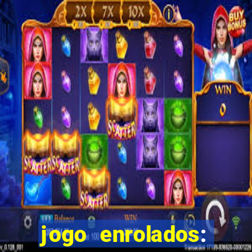 jogo enrolados: problema em dobro