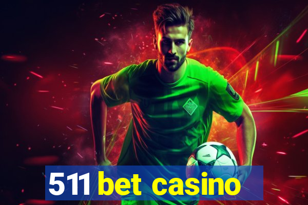 511 bet casino
