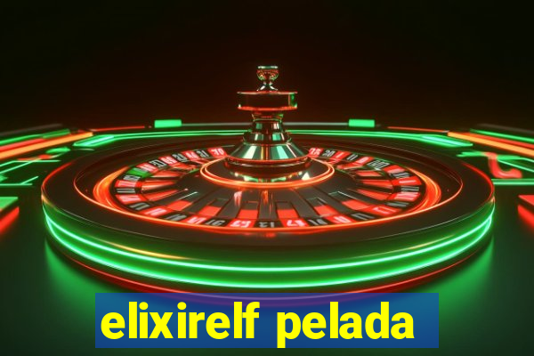 elixirelf pelada