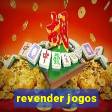 revender jogos