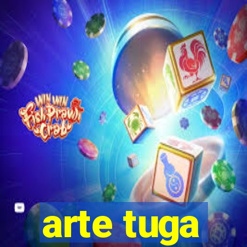 arte tuga