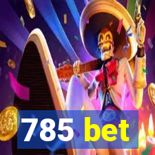 785 bet