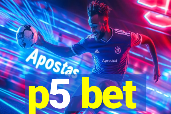 p5 bet