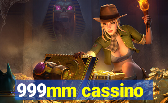 999mm cassino