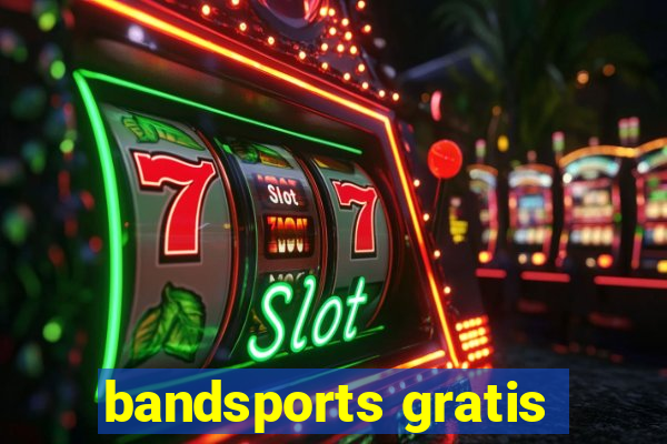 bandsports gratis