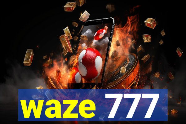 waze 777
