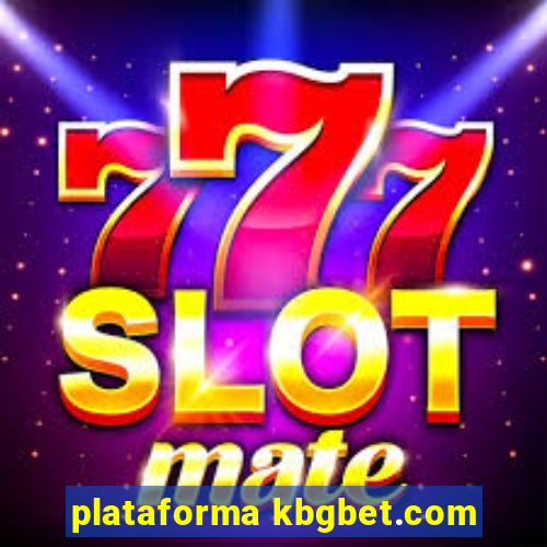 plataforma kbgbet.com