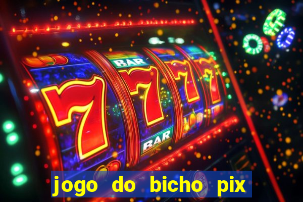 jogo do bicho pix da sorte