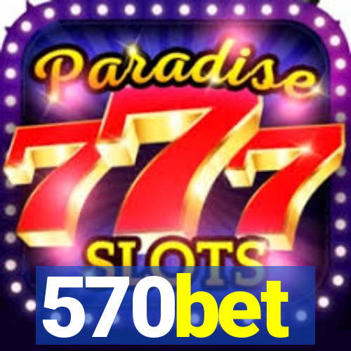570bet