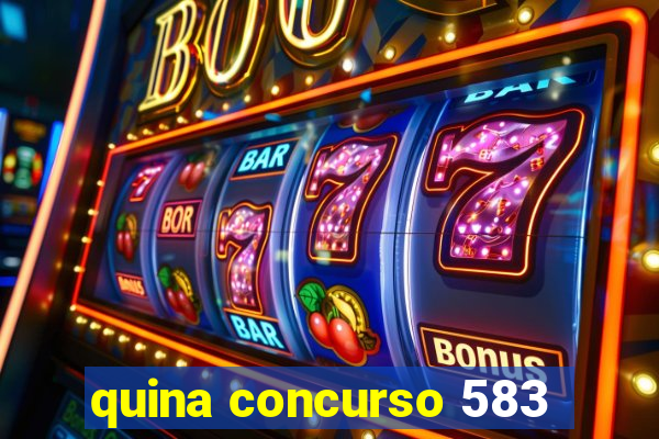 quina concurso 583