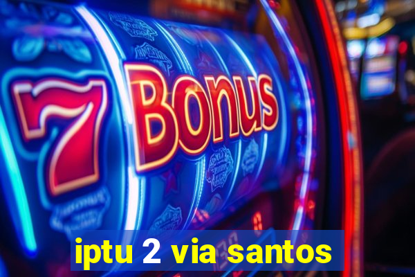 iptu 2 via santos