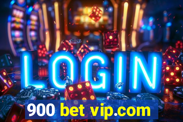 900 bet vip.com