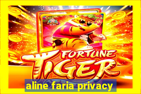 aline faria privacy